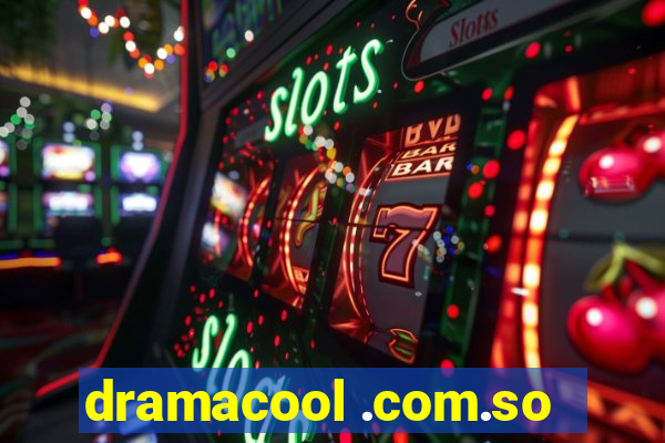dramacool .com.so